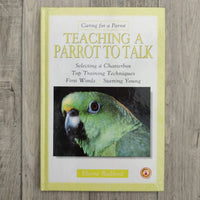 Caring For A Parrot - Teaching A Parrot To Talk (Hardback)