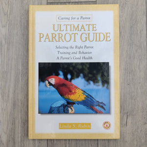 Caring For A Parrot - Ultimate Parrot Guide (Hardback)