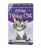 Silver Tabby Cat Funny Metal Wall Sign Plaque Cat Lovers Gift - Caution