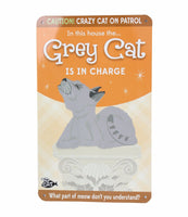 Grey Cat Is In Charge Funny Metal Wall Sign Plaque Cat Lovers Gift